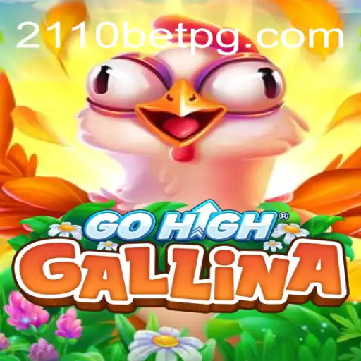 Descubra as Emoções de GoHighGallina no 2110BET.COM